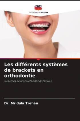 Trehan |  Les différents systèmes de brackets en orthodontie | Buch |  Sack Fachmedien