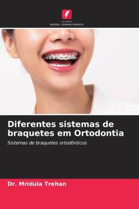 Trehan |  Diferentes sistemas de braquetes em Ortodontia | Buch |  Sack Fachmedien
