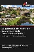 Ali-Kamara / Rogers |  La gestione dei rifiuti e i suoi effetti sulla crescita economica | Buch |  Sack Fachmedien