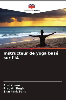 Kumar / Singh / Sahu |  Instructeur de yoga basé sur l'IA | Buch |  Sack Fachmedien