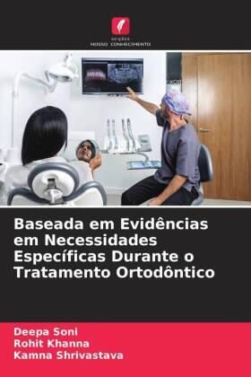 Soni / Khanna / Shrivastava |  Baseada em Evidências em Necessidades Específicas Durante o Tratamento Ortodôntico | Buch |  Sack Fachmedien