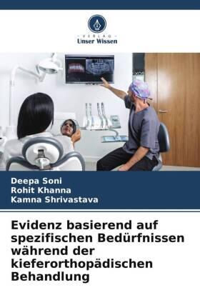 Soni / Khanna / Shrivastava |  Evidenz basierend auf spezifischen Bedürfnissen während der kieferorthopädischen Behandlung | Buch |  Sack Fachmedien