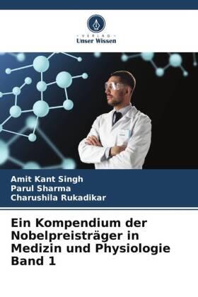 Singh / Sharma / Rukadikar |  Ein Kompendium der Nobelpreisträger in Medizin und Physiologie Band 1 | Buch |  Sack Fachmedien
