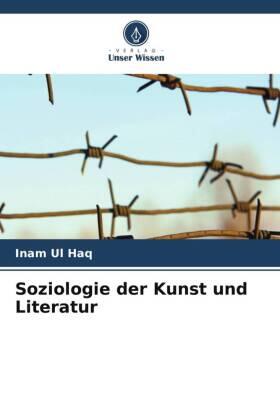 Ul Haq |  Soziologie der Kunst und Literatur | Buch |  Sack Fachmedien