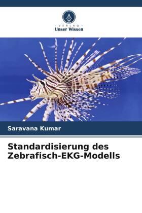 Kumar |  Standardisierung des Zebrafisch-EKG-Modells | Buch |  Sack Fachmedien