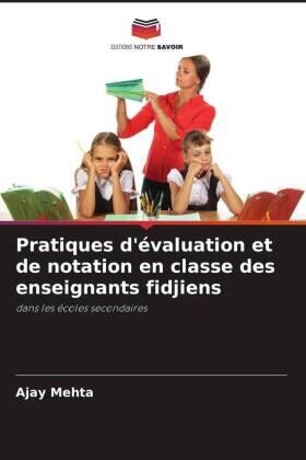 Mehta |  Pratiques d'évaluation et de notation en classe des enseignants fidjiens | Buch |  Sack Fachmedien