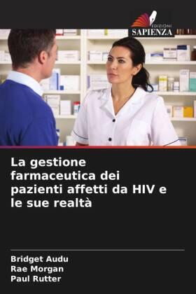 Audu / Morgan / Rutter |  La gestione farmaceutica dei pazienti affetti da HIV e le sue realtà | Buch |  Sack Fachmedien