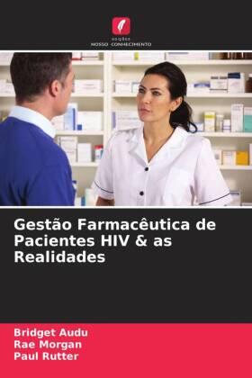Audu / Morgan / Rutter |  Gestão Farmacêutica de Pacientes HIV & as Realidades | Buch |  Sack Fachmedien