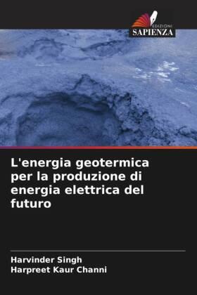 Singh / Channi |  L'energia geotermica per la produzione di energia elettrica del futuro | Buch |  Sack Fachmedien