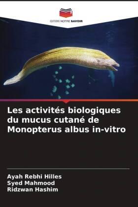 Hilles / Mahmood / Hashim |  Les activités biologiques du mucus cutané de Monopterus albus in-vitro | Buch |  Sack Fachmedien