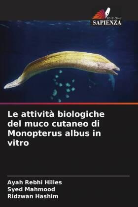 Hilles / Mahmood / Hashim |  Le attività biologiche del muco cutaneo di Monopterus albus in vitro | Buch |  Sack Fachmedien