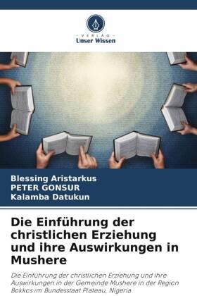 Aristarkus / Gonsur / Datukun |  Die Einführung der christlichen Erziehung und ihre Auswirkungen in Mushere | Buch |  Sack Fachmedien