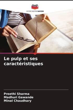 Sharma / Gawande / Chaudhary |  Le pulp et ses caractéristiques | Buch |  Sack Fachmedien