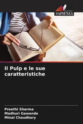 Sharma / Gawande / Chaudhary |  Il Pulp e le sue caratteristiche | Buch |  Sack Fachmedien