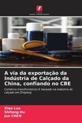 Luo / Hu / Chen |  A via da exportação da Indústria de Calçado da China, confiando no CBE | Buch |  Sack Fachmedien