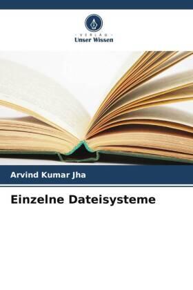 Jha / Jaiswal / Ravinder |  Einzelne Dateisysteme | Buch |  Sack Fachmedien
