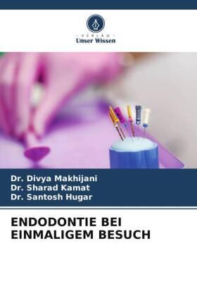 Makhijani / Kamat / Hugar |  ENDODONTIE BEI EINMALIGEM BESUCH | Buch |  Sack Fachmedien