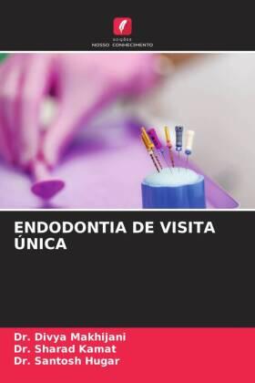 Makhijani / Kamat / Hugar |  ENDODONTIA DE VISITA ÚNICA | Buch |  Sack Fachmedien