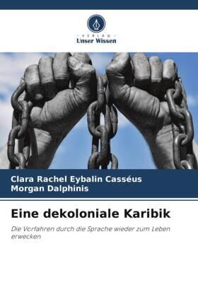 Eybalin Casséus / Dalphinis |  Eine dekoloniale Karibik | Buch |  Sack Fachmedien