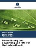 Singla / Goyal / Soni |  Formulierung und Bewertung von FDT von Hydrochlorthiazid | Buch |  Sack Fachmedien