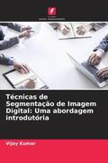 Kumar |  Técnicas de Segmentação de Imagem Digital: Uma abordagem introdutória | Buch |  Sack Fachmedien