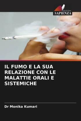 Kumari |  IL FUMO E LA SUA RELAZIONE CON LE MALATTIE ORALI E SISTEMICHE | Buch |  Sack Fachmedien