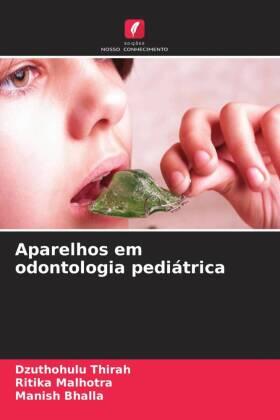 Thirah / Malhotra / Bhalla |  Aparelhos em odontologia pediátrica | Buch |  Sack Fachmedien