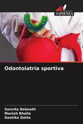 Debnath / Bhalla / Datta |  Odontoiatria sportiva | Buch |  Sack Fachmedien