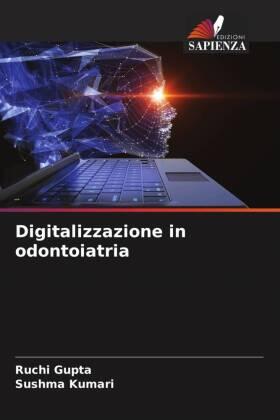 Gupta / Kumari |  Digitalizzazione in odontoiatria | Buch |  Sack Fachmedien