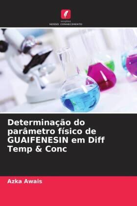 Awais |  Determinação do parâmetro físico de GUAIFENESIN em Diff Temp & Conc | Buch |  Sack Fachmedien