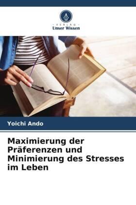Ando |  Maximierung der Präferenzen und Minimierung des Stresses im Leben | Buch |  Sack Fachmedien