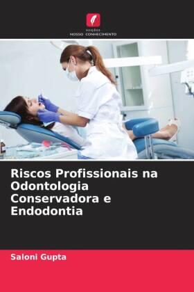 Gupta / Makkar / Krishan |  Riscos Profissionais na Odontologia Conservadora e Endodontia | Buch |  Sack Fachmedien