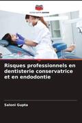 Gupta |  Risques professionnels en dentisterie conservatrice et en endodontie | Buch |  Sack Fachmedien