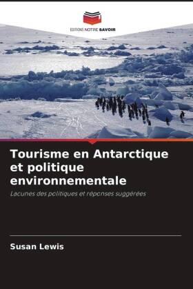 Lewis |  Tourisme en Antarctique et politique environnementale | Buch |  Sack Fachmedien