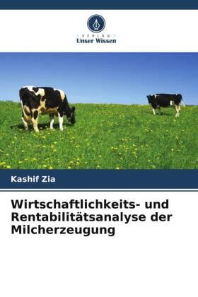 Zia |  Wirtschaftlichkeits- und Rentabilitätsanalyse der Milcherzeugung | Buch |  Sack Fachmedien