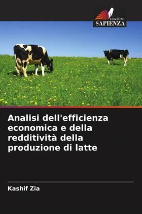 Zia |  Analisi dell'efficienza economica e della redditività della produzione di latte | Buch |  Sack Fachmedien