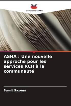 Saxena |  ASHA : Une nouvelle approche pour les services RCH à la communauté | Buch |  Sack Fachmedien