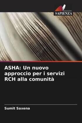 Saxena |  ASHA: Un nuovo approccio per i servizi RCH alla comunità | Buch |  Sack Fachmedien