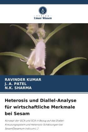 Kumar / Patel / Sharma |  Heterosis und Diallel-Analyse für wirtschaftliche Merkmale bei Sesam | Buch |  Sack Fachmedien
