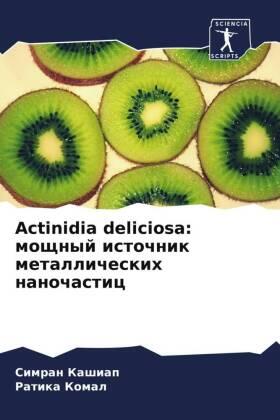 Kashiap / Komal |  Actinidia deliciosa: moschnyj istochnik metallicheskih nanochastic | Buch |  Sack Fachmedien