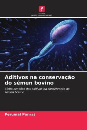 Ponraj |  Aditivos na conservação do sémen bovino | Buch |  Sack Fachmedien