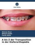 Kour / Gupta / Alam |  A bis Z der Transposition in der Kieferorthopädie | Buch |  Sack Fachmedien