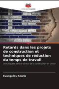 Kouris |  Retards dans les projets de construction et techniques de réduction du temps de travail | Buch |  Sack Fachmedien