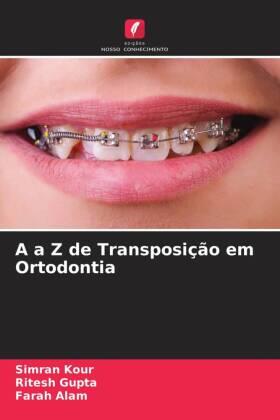 Kour / Gupta / Alam | A a Z de Transposição em Ortodontia | Buch | 978-620-527579-5 | sack.de