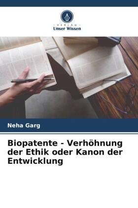 Garg |  Biopatente - Verhöhnung der Ethik oder Kanon der Entwicklung | Buch |  Sack Fachmedien