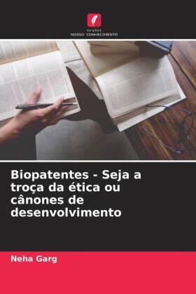 Garg |  Biopatentes - Seja a troça da ética ou cânones de desenvolvimento | Buch |  Sack Fachmedien
