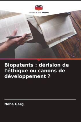 Garg |  Biopatents : dérision de l'éthique ou canons de développement ? | Buch |  Sack Fachmedien