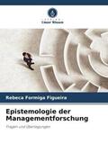 Figueira |  Epistemologie der Managementforschung | Buch |  Sack Fachmedien