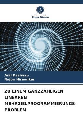 Kashyap / Nirmalkar |  ZU EINEM GANZZAHLIGEN LINEAREN MEHRZIELPROGRAMMIERUNGS-PROBLEM | Buch |  Sack Fachmedien