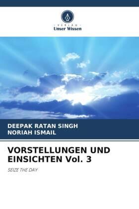 Singh / Ismail |  VORSTELLUNGEN UND EINSICHTEN Vol. 3 | Buch |  Sack Fachmedien